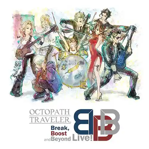 OCTOPATH TRAVELER Break, Boost and Beyond Live! cover