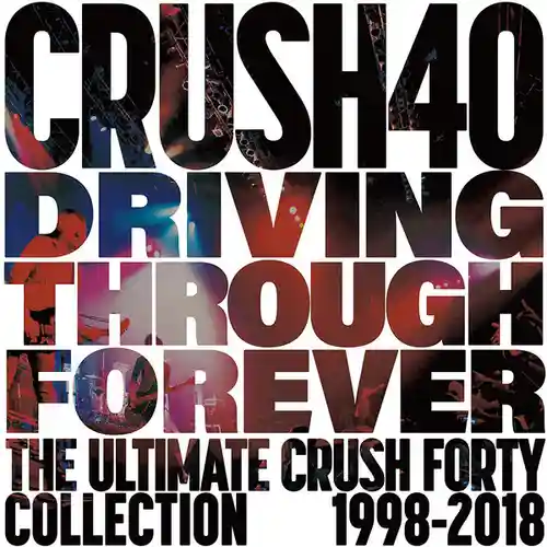 Driving Through Forever: The Ultimate Crush 40 Collection 1998-2018 cover