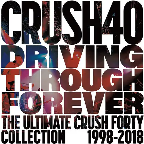 Driving Through Forever: The Ultimate Crush 40 Collection 1998-2018 cover