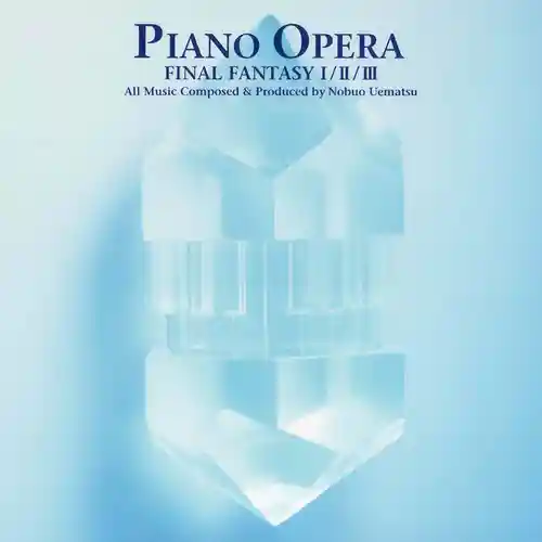 Final Fantasy I / II / II PIANO OPERA cover