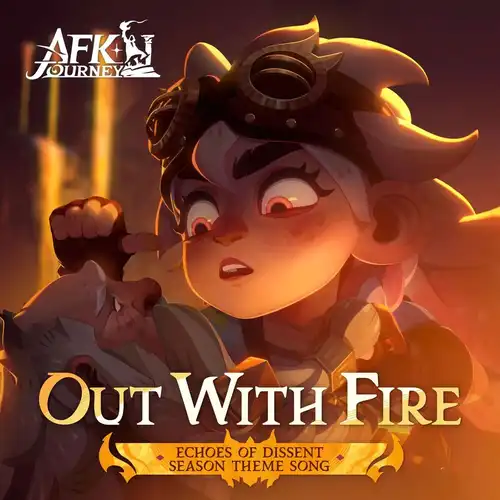 AFK Journey - Out With Fire (Echoes of Dissent Season Theme Song) cover